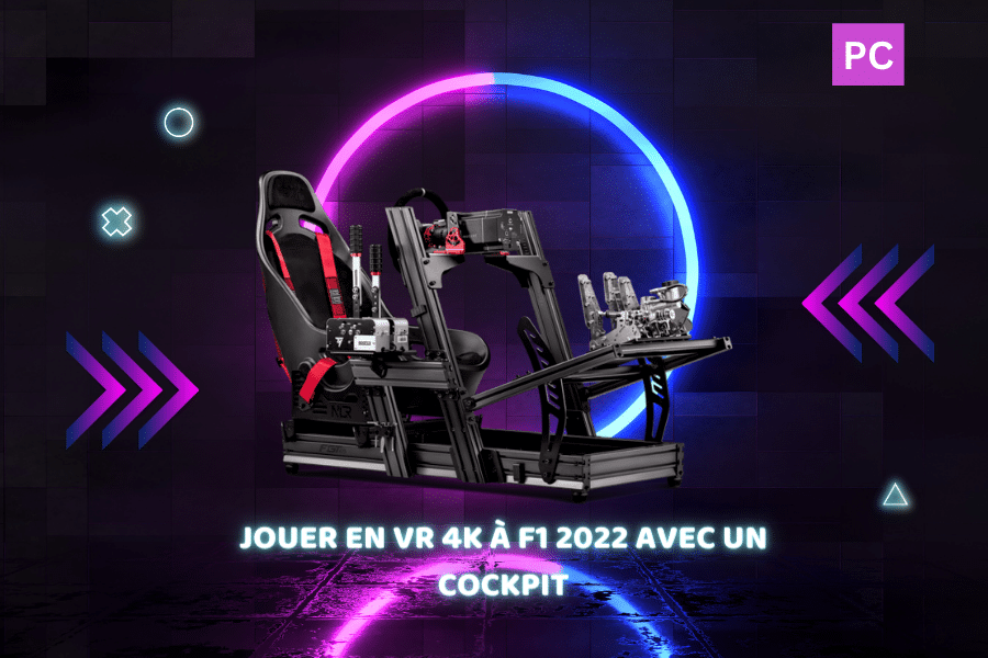 Jouer en VR 4K à F1 2023 avec un cockpit. Quelle configuration/équipements choisir ?