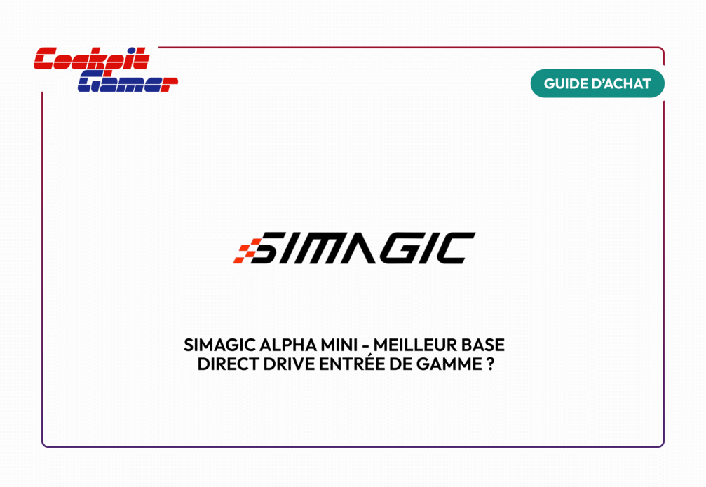 Simagic Alpha Mini – Meilleur base Direct Drive entrée de gamme ?