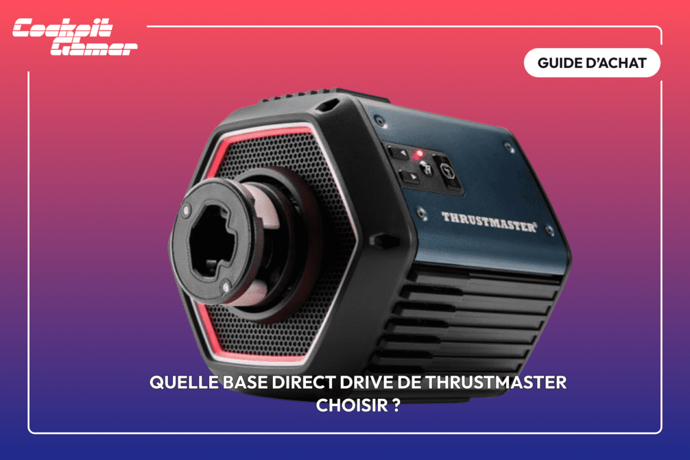 Quelle base Direct Drive de Thrustmaster choisir ?