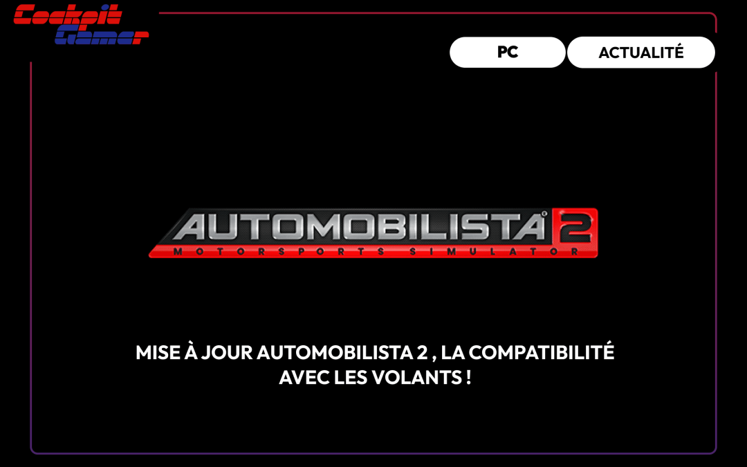 Mise à jour Automobilista 2, la compatibilité avec les volants !