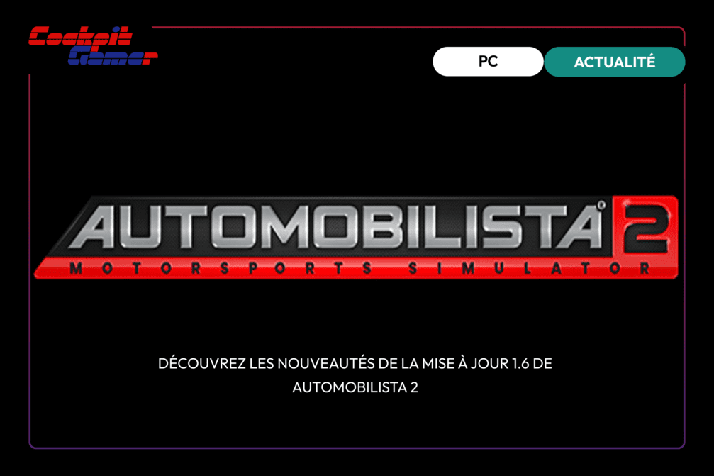 Découvrez les nouveautés de la mise à Jour 1.6 de Automobilista 2