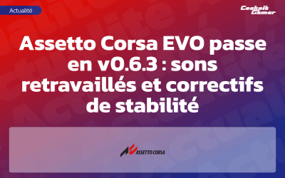 Assetto Corsa EVO passe en v0.6.3 : sons retravaillés et correctifs de stabilité