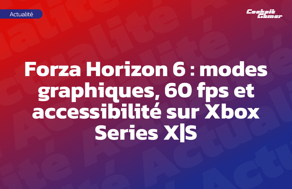Forza Horizon 6 : modes graphiques, 60 fps et accessibilité sur Xbox Series X|S