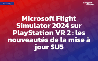 Microsoft Flight Simulator 2024 sur PlayStation VR 2 : les nouveautés de la mise à jour SU5