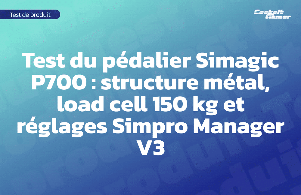 Test du pédalier Simagic P700 : structure métal, load cell 150 kg et réglages Simpro Manager V3 Test du pédalier Simagic P700 : structure métal, load cell 150 kg et réglages Simpro Manager V3