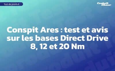 Conspit Ares : test et avis sur les bases Direct Drive 8, 12 et 20 Nm