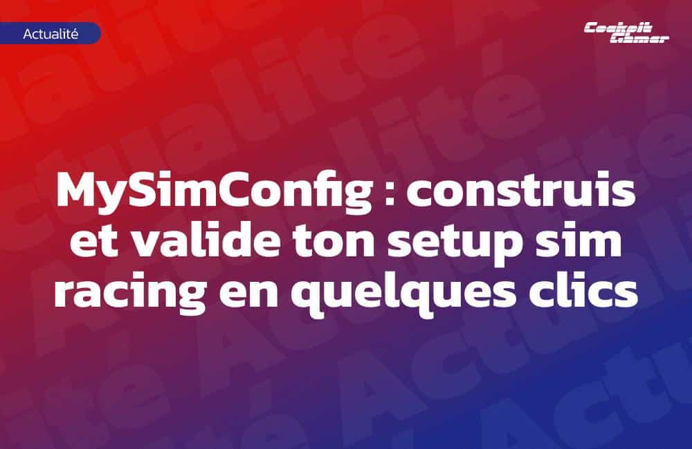 MySimConfig : construis et valide ton setup sim racing en quelques clics