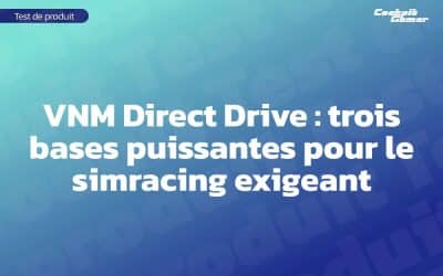 VNM Direct Drive : trois bases puissantes pour le simracing exigeant