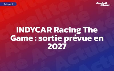 INDYCAR Racing The Game : sortie prévue en 2027