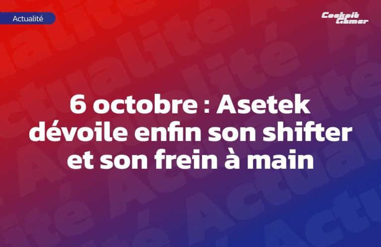6 octobre : Asetek dévoile enfin son shifter et son frein à main