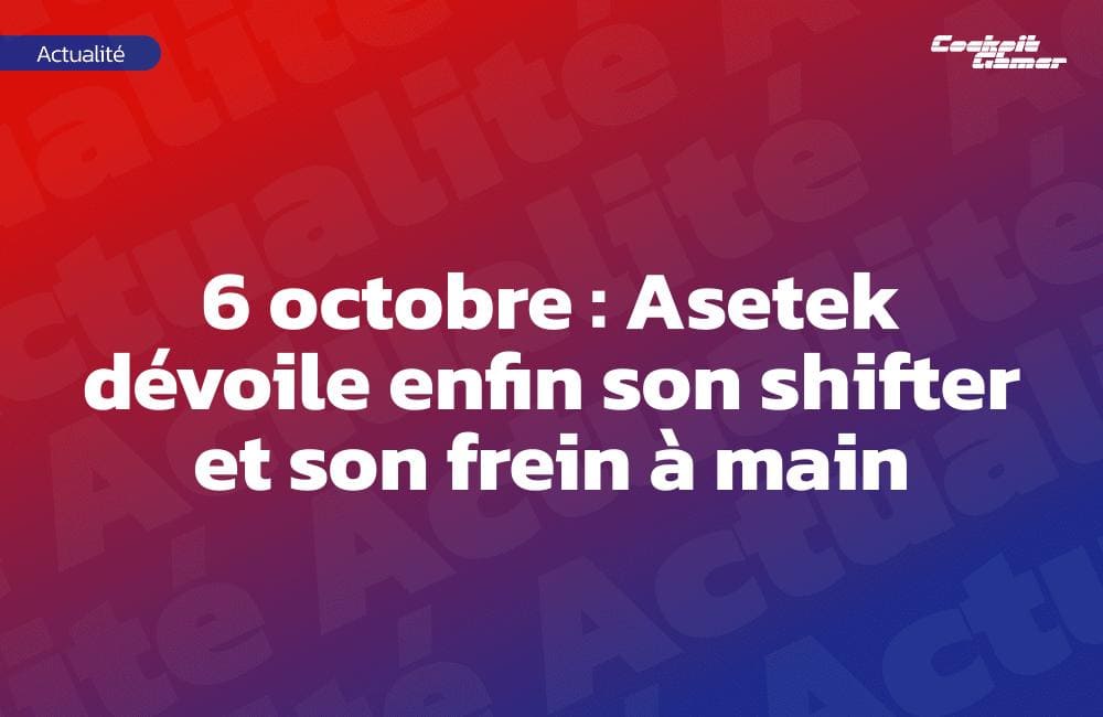6 octobre : Asetek dévoile enfin son shifter et son frein à main